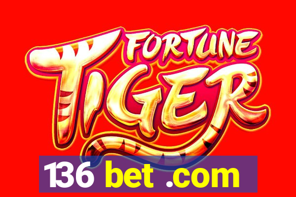 136 bet .com